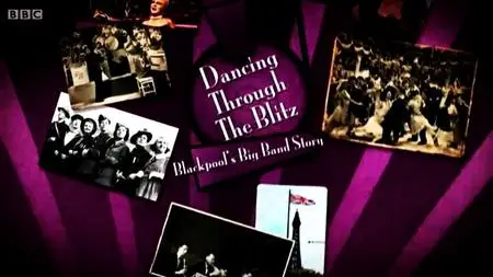 BBC - Dancing Through the Blitz (2015)