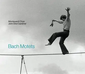 John Eliot Gardiner, Monteverdi Choir - Johann Sebastian Bach: Motets (2012)