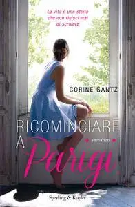 Corine Gantz - Ricominciare a Parigi