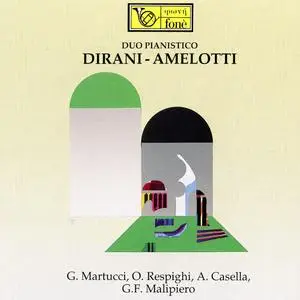 Paolo Dirani & Ferruccio Amelotti - Duo pianistico:  G. Martucci, O. Respighi, A. Casella, G. F. Malipiero (1999/2023) [24/48]