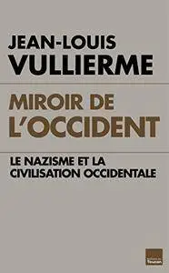 Miroir de l'Occident : Le nazisme et la civilisation occidentale