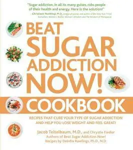 Beat Sugar Addiction Now! Cookbook