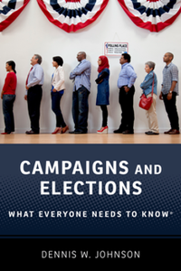 Campaigns and Elections : What Everyone Needs to Know®