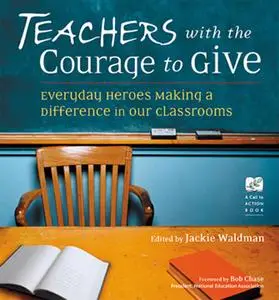 «Teachers With the Courage to Give» by Jackie Waldman