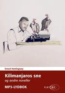 «Kilimanjaros sne og andre noveller» by Ernest Hemingway