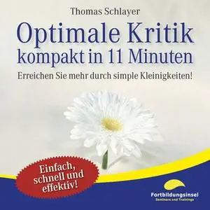 «Optimale Kritik - kompakt in 11 Minuten» by Thomas Schlayer