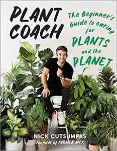 Plant Coach: The Beginner's Guide to Caring for Plants and the Planet