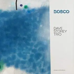 The Dave Storey Trio - Bosco (2019)