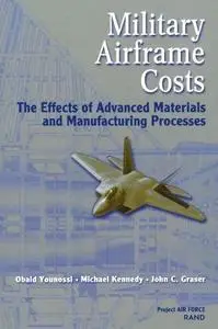 Military Airframe Costs:  The Effects of Advances Materials and Manufacturing Processes