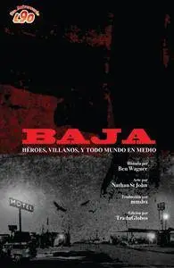 Baja héroes, villanos, y  todo mundo en medio