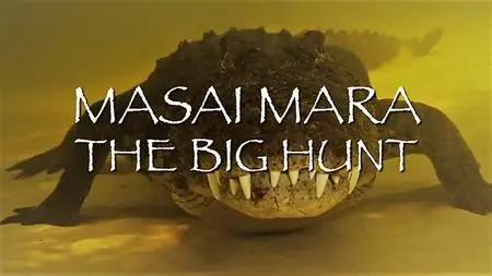 Autentic - Masai Mara: The Big Hunt (2021)