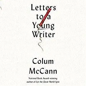Letters to a Young Writer: Some Practical and Philosophical Advice [Audiobook]