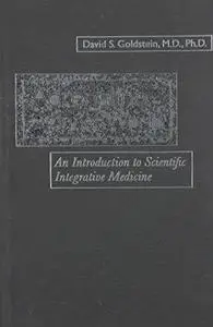 Adrenaline and the Inner World: An Introduction to Scientific Integrative Medicine