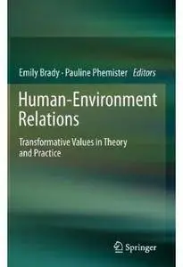 Human-Environment Relations: Transformative Values in Theory and Practice [Repost]