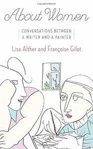 About Women: Conversations Between a Writer and a Painter