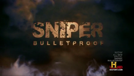 History Channel - Sniper: Bulletproof (2011)