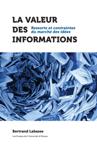 Bertrand Labasse, "La valeur des informations: Ressorts et contraintes du marché des idées"