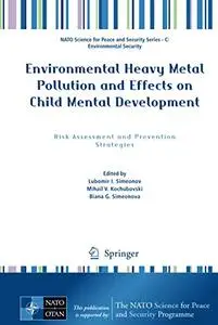 Environmental Heavy Metal Pollution and Effects on Child Mental Development (Repost)