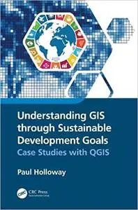 Understanding GIS through Sustainable Development Goals: Case Studies with QGIS