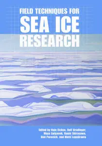 "Field Techniques for Sea Ice Research" ed. by Hajo Eicken, et al.