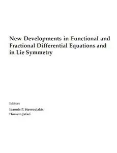 New developments in Functional and Fractional Differential Equations and in Lie Symmetry
