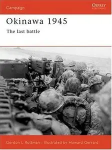 Osprey Campaign 096 - Okinawa 1945 The Last Battle