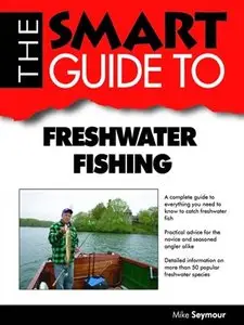 The Smart Guide to Freshwater Fishing