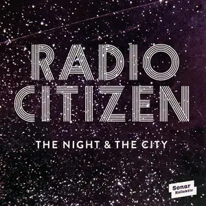 Radio Citizen - The Night & The City (2015)