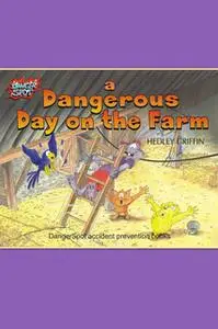 «A Dangerous Day on the Farm» by Hedley Griffin