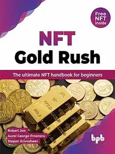 NFT Gold Rush: The ultimate NFT handbook for beginners (English Edition)