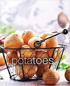 Potatoes: A Simple Cookbook for Preparing Potatoes