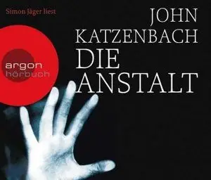 John Katzenbach - Die Anstalt