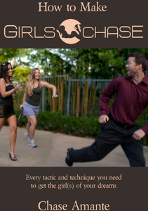 How to Make Girls Chase (repost)