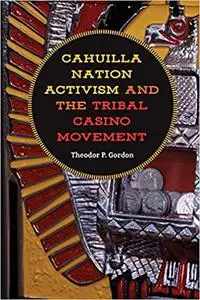 Cahuilla Nation Activism and the Tribal Casino Movement