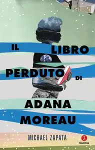 Michael Zapata - Il libro perduto di Adana Moreau