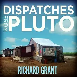 Dispatches from Pluto: Lost and Found in the Mississippi Delta [Audiobook]