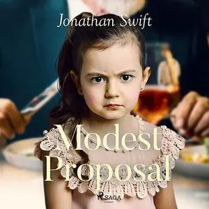 «A Modest Proposal» by Jonathan Swift