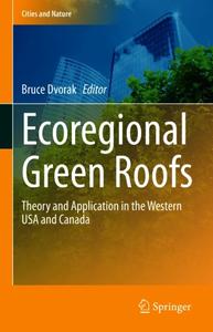 Ecoregional Green Roofs: Theory and Application in the Western USA and Canada