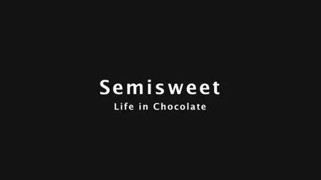Semisweet: Life in Chocolate (2012)
