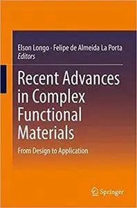 Recent Advances in Complex Functional Materials: From Design to Application