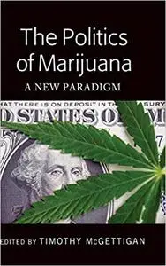 The Politics of Marijuana: A New Paradigm