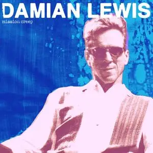 Damian Lewis - Mission Creep (2023) [Official Digital Download 24/96]