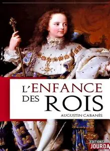 Augustin Cabanès, "L'enfance des rois"