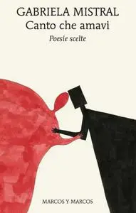 Gabriela Mistral - Canto che amavi
