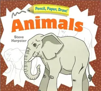 Pencil, Paper, Draw!: Animals