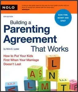 Building a Parenting Agreement That Works: How to Put Your Kids First When Your Marriage Doesn't Last (repost)
