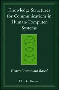 Knowledge Structures for Communications in Human-Computer Systems: General Automata-Based