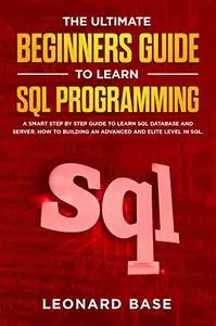 The Ultimate Beginners Guide to learn SQL Programming