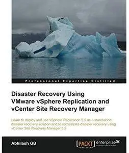 Disaster Recovery using VMware vSphere Replication and vCenter Site Recovery Manager