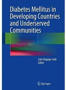 Diabetes Mellitus in Developing Countries and Underserved Communities [Repost]